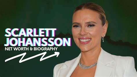 Scarlett Johansson Net Worth, Biography, And Salary