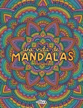 Libro Una Vida De Mandalas Hoyos Falco Daniela ISBN 9786073821285