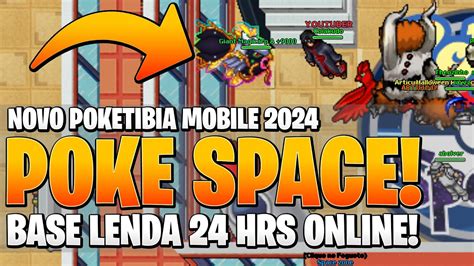 NOVO POKETIBIA MOBILE 2024 BASE LENDA 24 HORAS ONLINE POKE SPACE