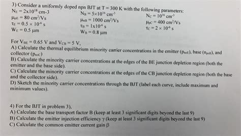 3 Consider A Uniformly Doped Npn BJT At T 300 K Chegg