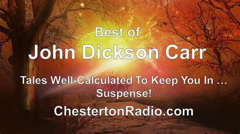 John Dickson Carr Tales Well Calculated To Keep You In Suspense Youtube