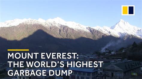 Mount Everest Has Become The Worlds Highest Garbage Dump Youtube