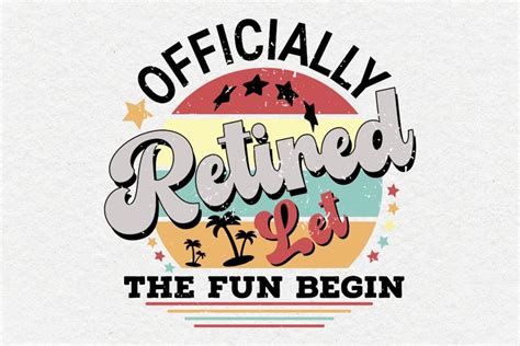 Officially Retired Let The Fun Begin SVG Design 2474944