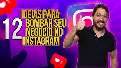 12 IDÉIAS Para BOMBAR Seu NEGÓCIO No INSTAGRAM AUMENTE A Sua