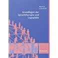 Grundlagen der Sprachtherapie und Logopädie Grohnfeldt Manfred