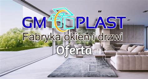 Oferta GM PLAST Fabryka Okien I Drzwi