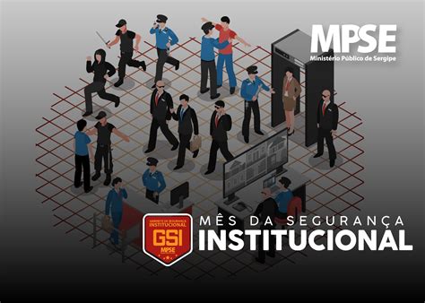 Mpse Mês Da Segurança Institucional Promoverá Capacitações Práticas E