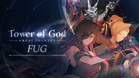 Tower Of God Great Journey Character Faction Fug Youtube