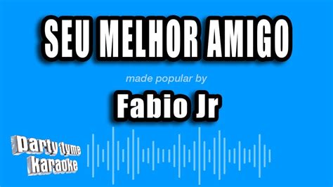 Fabio Jr Seu Melhor Amigo Vers O Karaok Youtube