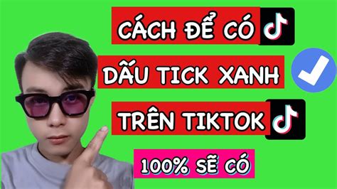 Cách Có Dấu Tick Xanh Trên Tik Tok YouTube