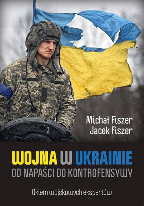 Wojna W Ukrainie Fiszer Micha Ksi Ka W Empik