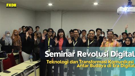 Seminar Revolusi Digital Teknologi Dan Transformasi Komunikasi Antar