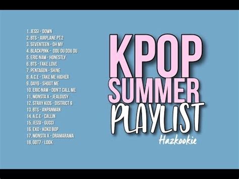 KPOP SUMMER PLAYLIST 2018 YouTube