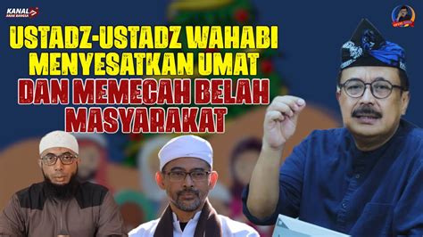 USTADZ USTADZ WAHABI MENYESATKAN UMAT MEMECAH BELAH MASYARAKAT YouTube