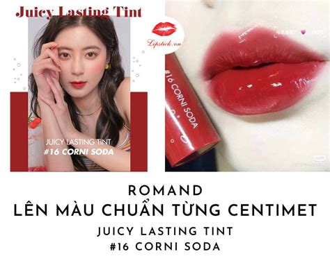 Review Son Romand Juicy Lasting Tint 16 Corni Soda Đỏ Đất Đẹp Nhất