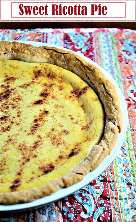 This Sweet Italian Ricotta Pie Is So Creamy And Flavorful Made With Ricotta Cheese And A Hint