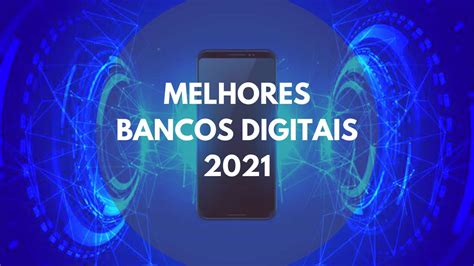 Melhor Banco Digital Veja A Lista E Comparativo