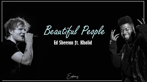 Ed Sheeran Beautiful People Ft Khalid Lyrics Youtube