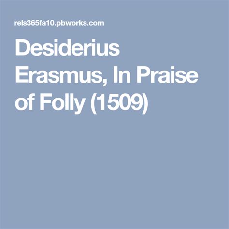 Desiderius Erasmus In Praise Of Folly 1509 Praise Folly Commercial
