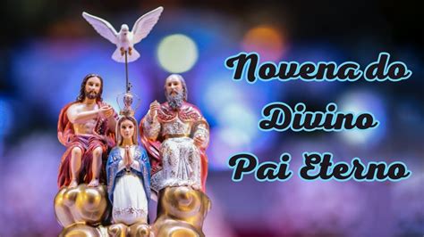 Novena Do Divino Pai Eterno Ora O Para Todos Os Dias Da Novena Youtube