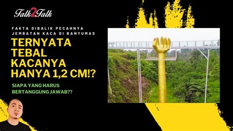 Jembatan Kaca Pecah Di Banyumas Ternyata Tebalnya Hanya 1 2 Cm Siapa