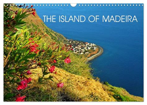 THE ISLAND OF MADEIRA Wall Calendar 2025 DIN A3 Landscape CALVENDO