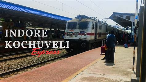 Indore Kochuveli Super Fast Express Arriving Youtube