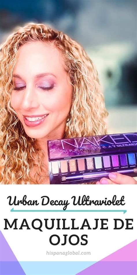 C Mo Maquillar Tus Ojos Usando Urban Decay Naked Ultraviolet Hispana