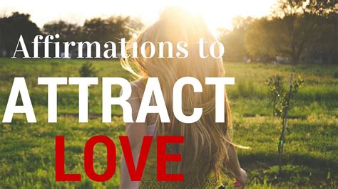 Affirmations To Attract Love Using Law Of Attraction Youtube