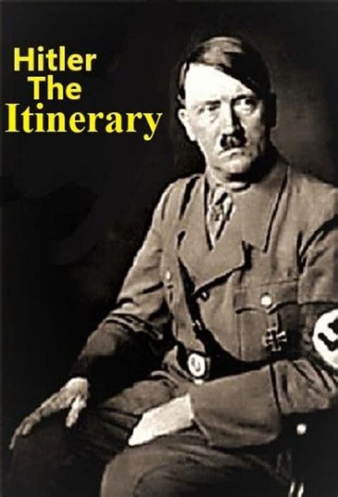 Adolf Hitler The Itinerary Tv Series 2019 2019 Posters — The Movie