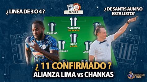 ALIANZA LIMA VS CHANKAS NO HAY 11 CONFIRMADO SERNA DELANTERO