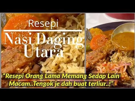 Resepi Nasi Daging Utara Orang Lama Dan Air Asam Kerisik Yang Padu