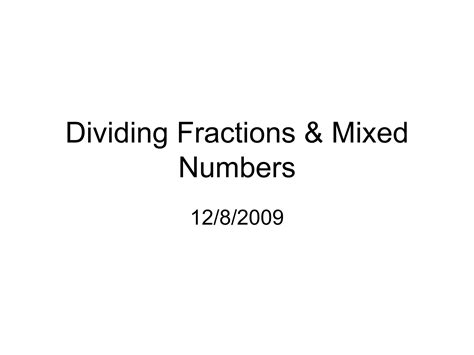 Dividing Fractions And Mixed Numbers Ppt