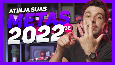 5 Estratégias Para Atingir Suas Metas Em 2022 Caio Carneiro Youtube