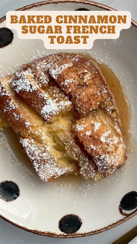 Baked Cinnamon Sugar French Toast 9am Chef