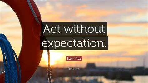 Lao Tzu Quote Act Without Expectation Wallpapers Quotefancy