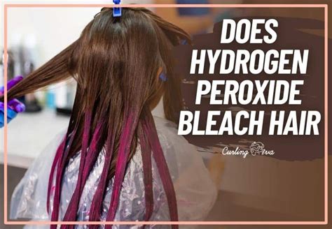 Does Hydrogen Peroxide Bleach Your Hair At Misty Richardson Blog