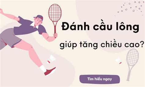 Đánh cầu lông có giúp tăng chiều cao không?