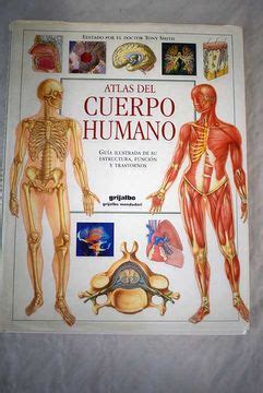 Libro Atlas del cuerpo humano guía ilustrada de su estructura función