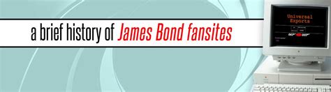 A Brief History Of 007 James Bond Fan Sites