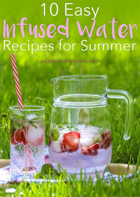 10 Easy Infused Water Recipes For Summer Awake And Mindful