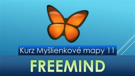 MYŠLIENKOVÉ MAPY 11 FREEMIND YouTube