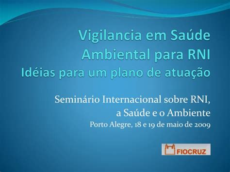 Ppt Vigilancia Em Sa De Ambiental Para Rni Id Ias Para Um Plano De