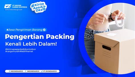 Pengertian Packing Dalam Pengiriman Barang