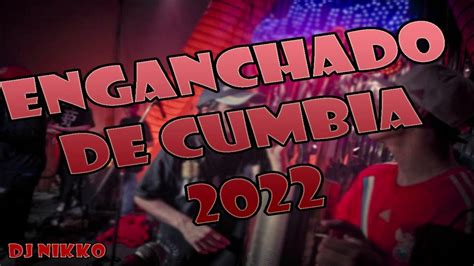 Enganchado De Cumbia 2022 Cumbia Bailable 2022 Octubre Youtube