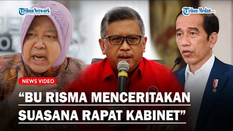 KOAR KOAR SEKJEN PDIP Hasto Ungkap Curhatan Mensos Risma Soal Suasana