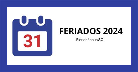 feriados florianopolissc  datas  dias da semana