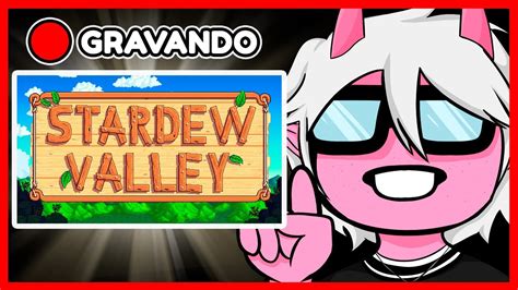 Gravando Desafio No Stardew Valley Youtube