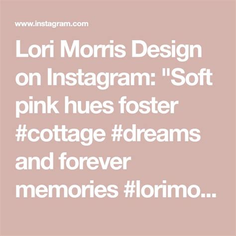 Lori Morris Design On Instagram Soft Pink Hues Foster Cottage