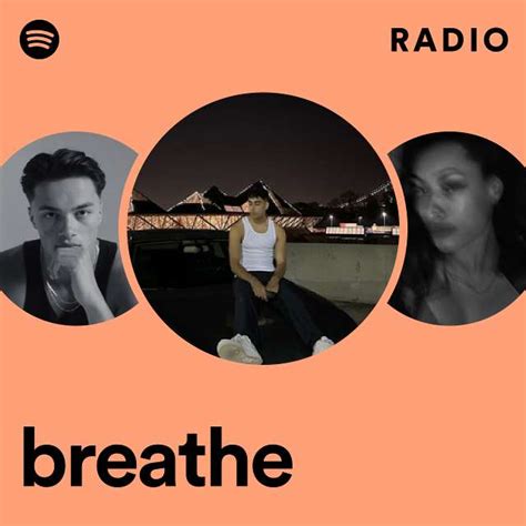 Breathe Radio Playlist By Spotify Spotify